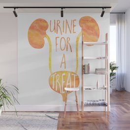 Urine for a treat! Funny medical pun Wall Mural