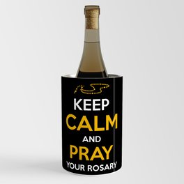 Keep Calm and Pray your Rosary Wine Chiller