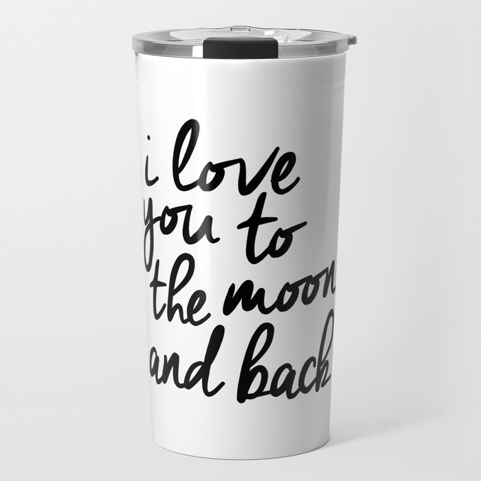 I Love You to the Moon and Back black-white kids room typography poster home wall decor canvas Travel Mug