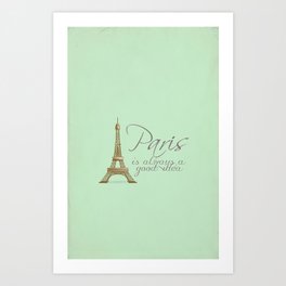 Paris is Always a Good Idea {Redesign} Art Print