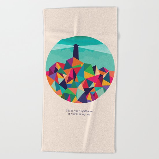 I'll be your lighthouse if you'll be my sea Beach Towel