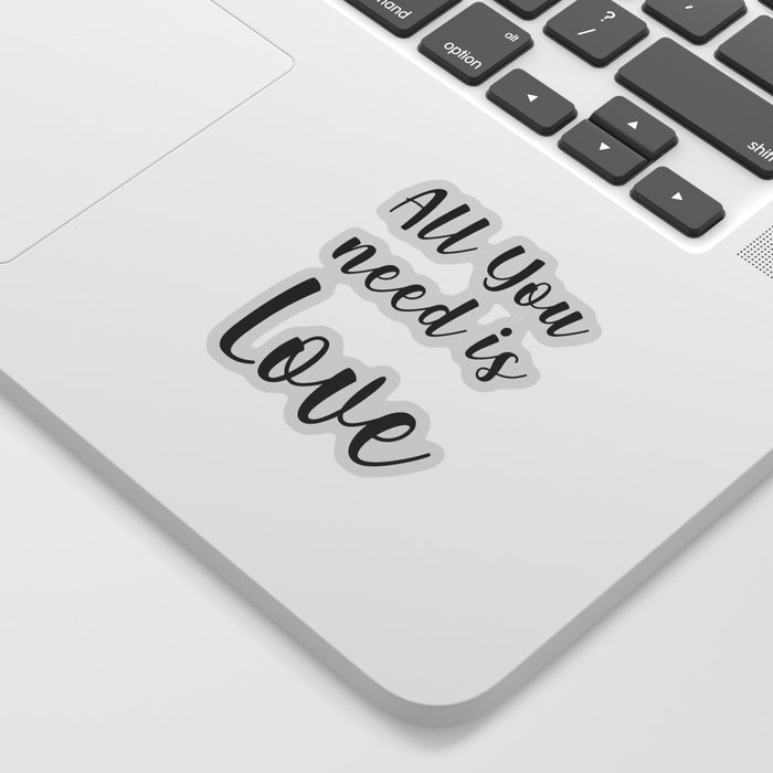All You Need Is Love Designs by Prim Typography Quote Sticker