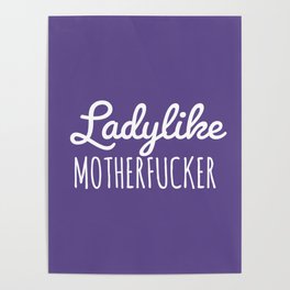 Ladylike Motherfucker (Ultra Violet) Poster