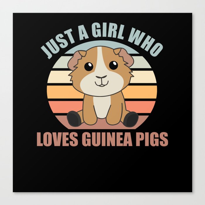 Just A Girl who Loves Guinea Pigs - Sweet Guinea Canvas Print