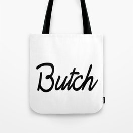 Butch Tote Bag