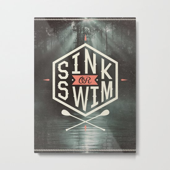 SINK OR SWIM Metal Print