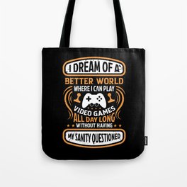 Video Gamers Sanity Questioned Funny Tote Bag