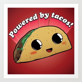 Funny pop-art taco - Powered by tacos Art Print