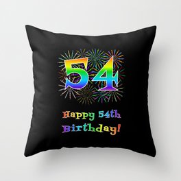 [ Thumbnail: 54th Birthday - Fun Rainbow Spectrum Gradient Pattern Text, Bursting Fireworks Inspired Background Throw Pillow ]
