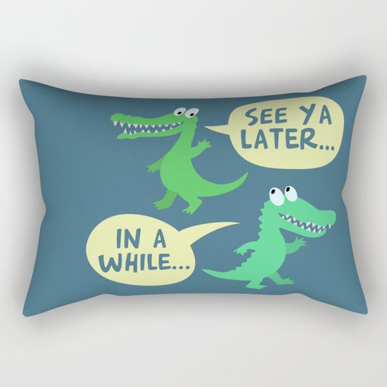 in a while... Rectangular Pillow