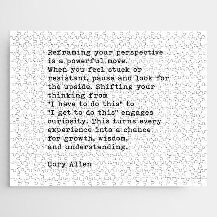 Reframing Your Perspective Cory Allen Motivational Quote (with permission from Cory Allen) Jigsaw Puzzle