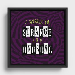 Strange and Unusual Framed Canvas