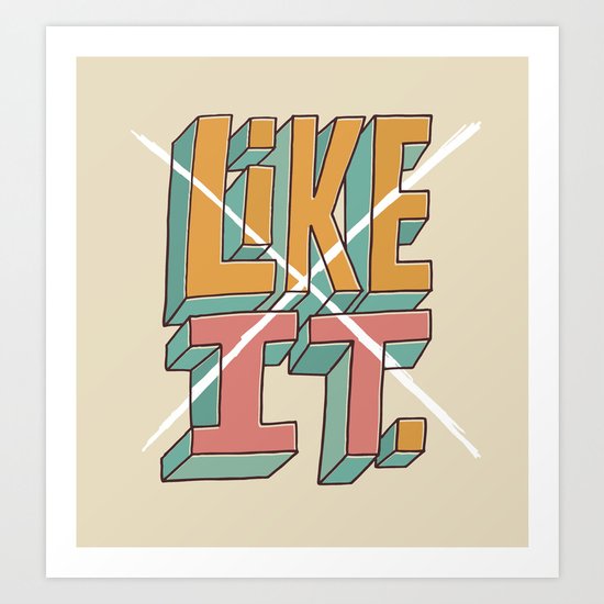I Don't Like It. Art Print
