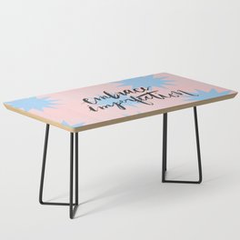Embrace Imperfection Coffee Table