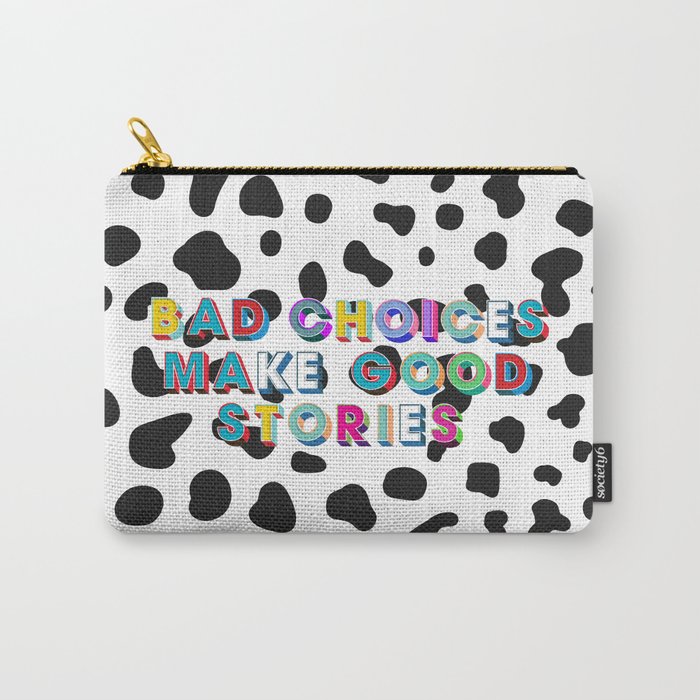 Bad choices make good stories (june 2021) Carry-All Pouch