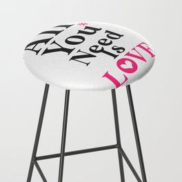 All You Need is Love Bar Stool