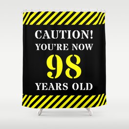 [ Thumbnail: 98th Birthday - Warning Stripes and Stencil Style Text Shower Curtain ]