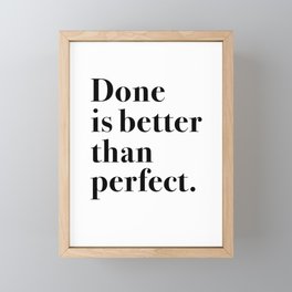 Done is better than perfect Framed Mini Art Print