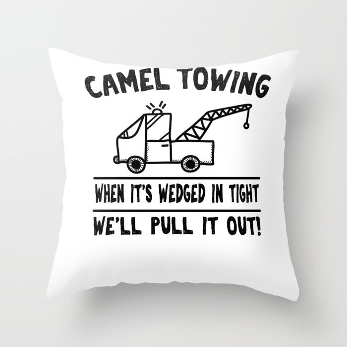 Cameltoe pun string Sexy Dirty Gift Throw Pillow by DH Designed