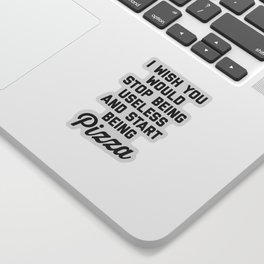 Start Being Pizza Funny Quote Sticker