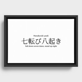 Fall down seven times, stand up eight Japanese proverb Framed Canvas