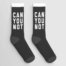 Can You Not Funny Sarcastic Offensive Quote Socks