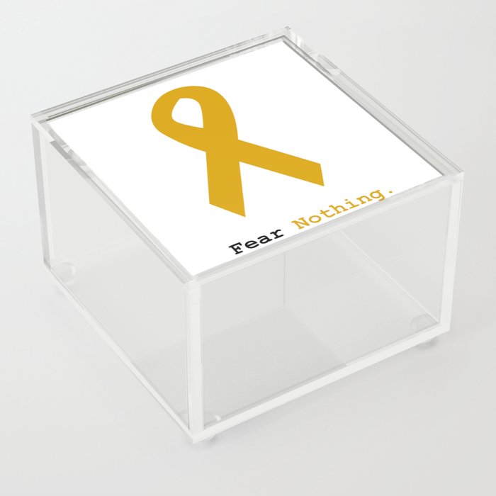 Fear Nothing: Gold Ribbon Awareness Acrylic Box