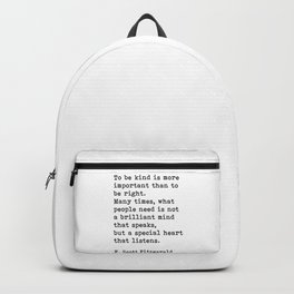 To Be Kind Is More Important, Motivational, F. Scott Fitzgerald Quote Backpack | Black And White, Digital, Typography, Kindness, Minimalist, Graphicdesign, Fitzgerald, Inspirational, Positive, Typewritten 