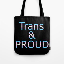 Trans and Proud (black bg) Tote Bag