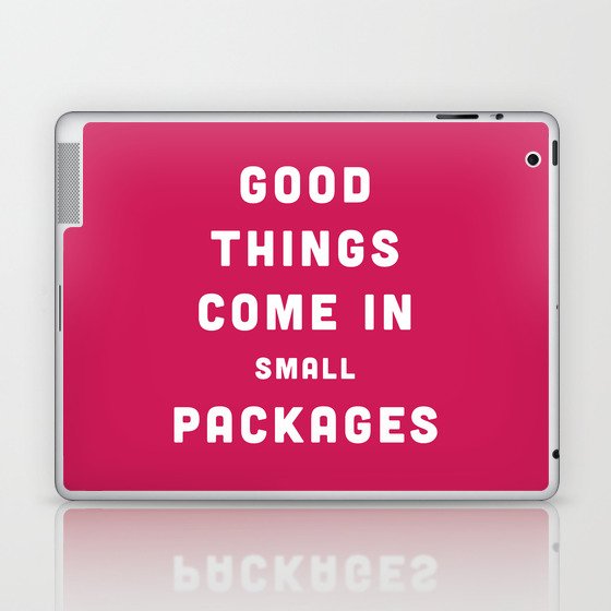 Good Things / Small Packages Funny Quote Laptop & iPad Skin