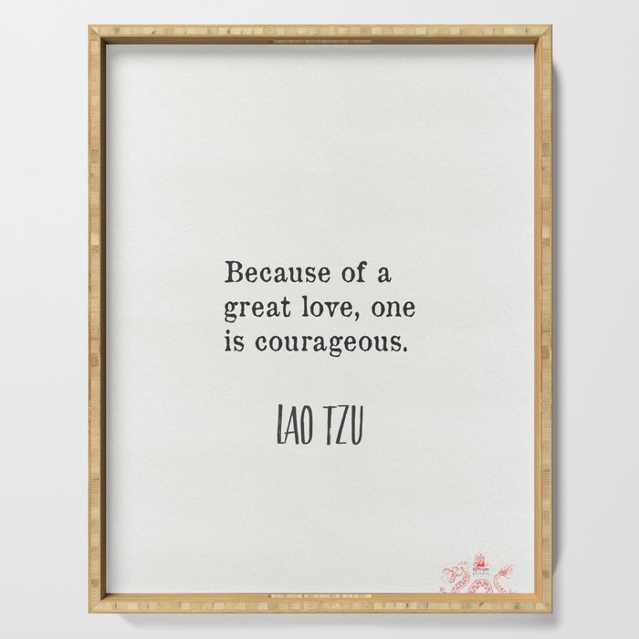 Because of a great love…Lao Tzu Serving Tray