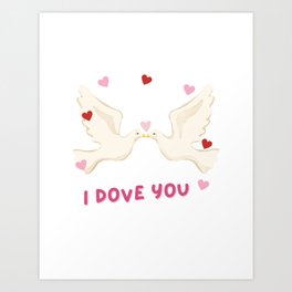 I dove you (I love you) Gift Art Print