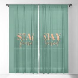 Focus, Stay focused, Empowerment, Motivational, Inspirational, Green Sheer Curtain