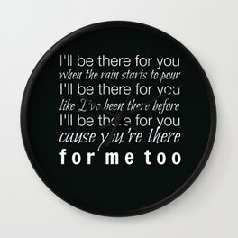 I'll be there for you Friends TV Show Theme Song Black Wall Clock | Friendstvshow, Friendsthemesong, Illbethereforyou, Graphicdesign, Black And White, Tvshow, Friends, Themesong 