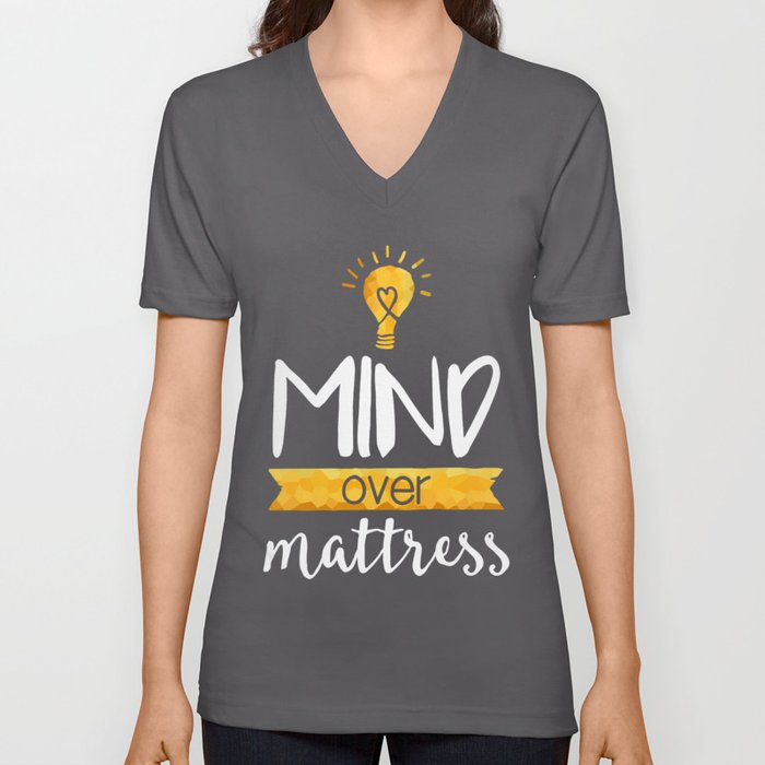 Mind over Mattress V Neck T Shirt