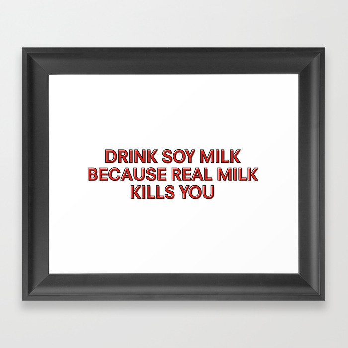 Drink Soy Milk Framed Art Print