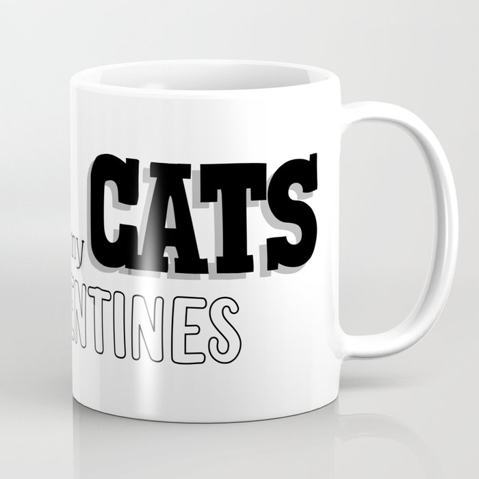 Cats are my Valentines Coffee Mug
