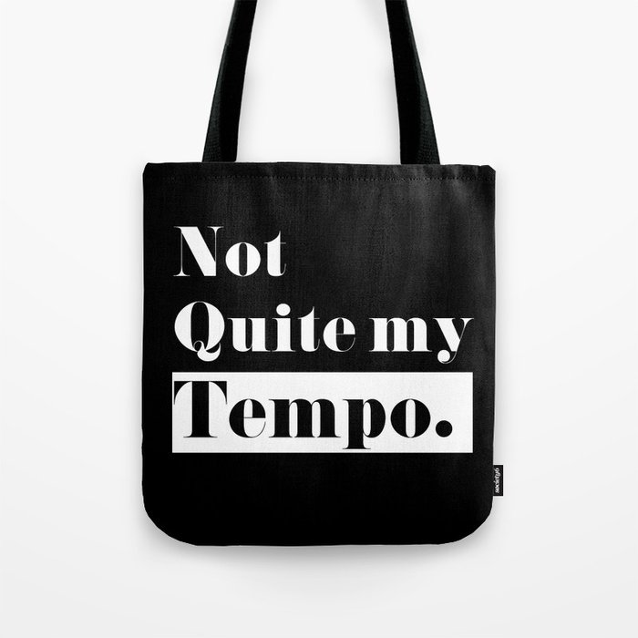 Not Quite my Tempo - Black Tote Bag