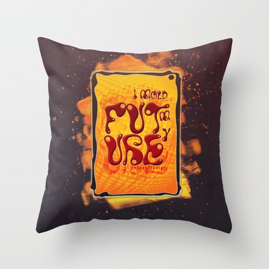 I mold my future Throw Pillow