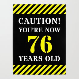 [ Thumbnail: 76th Birthday - Warning Stripes and Stencil Style Text Poster ]