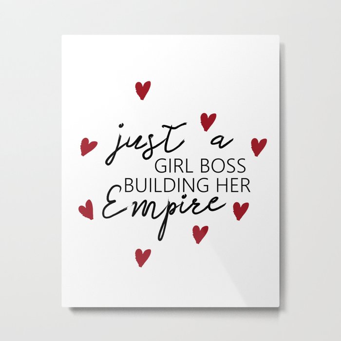 Motivational Just A Girl Boss Building Her Empire Quote Prints Digital Download Metal Print By Nikolajovanovic Society6