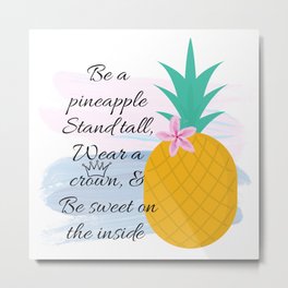 Pineapple Quote Metal Print | Pineapple, Crown, Pineapplequote, Tropical, Sweet, Quote, Bekind, Standtall, Graphicdesign, Summer 