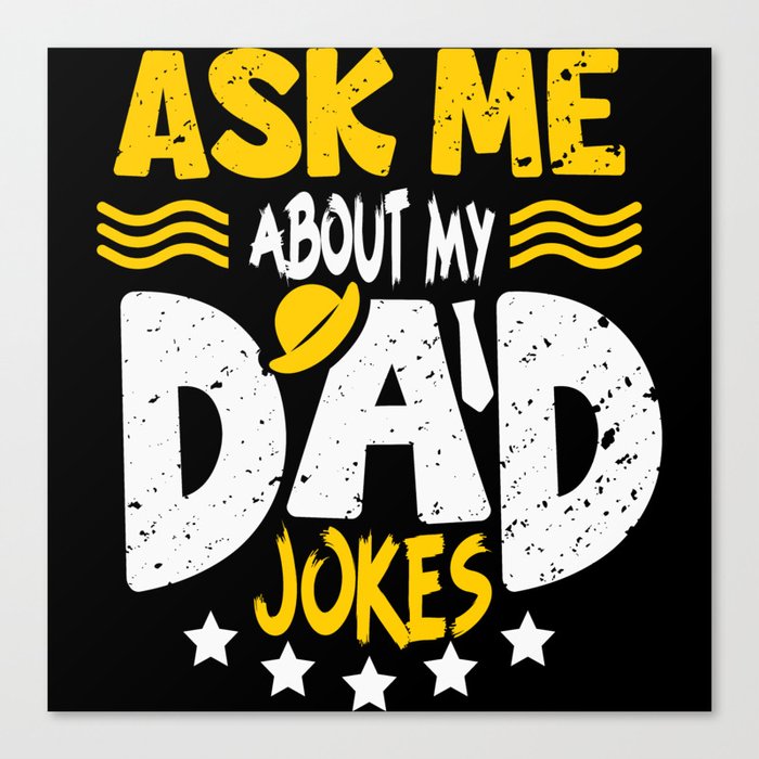 Ask Me About My Dad Jokes Canvas Print