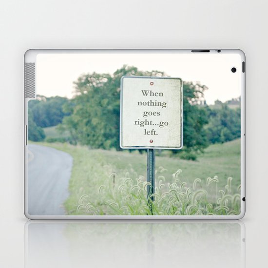 When nothing goes right go left. Laptop & iPad Skin