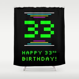 [ Thumbnail: 33rd Birthday - Nerdy Geeky Pixelated 8-Bit Computing Graphics Inspired Look Shower Curtain ]