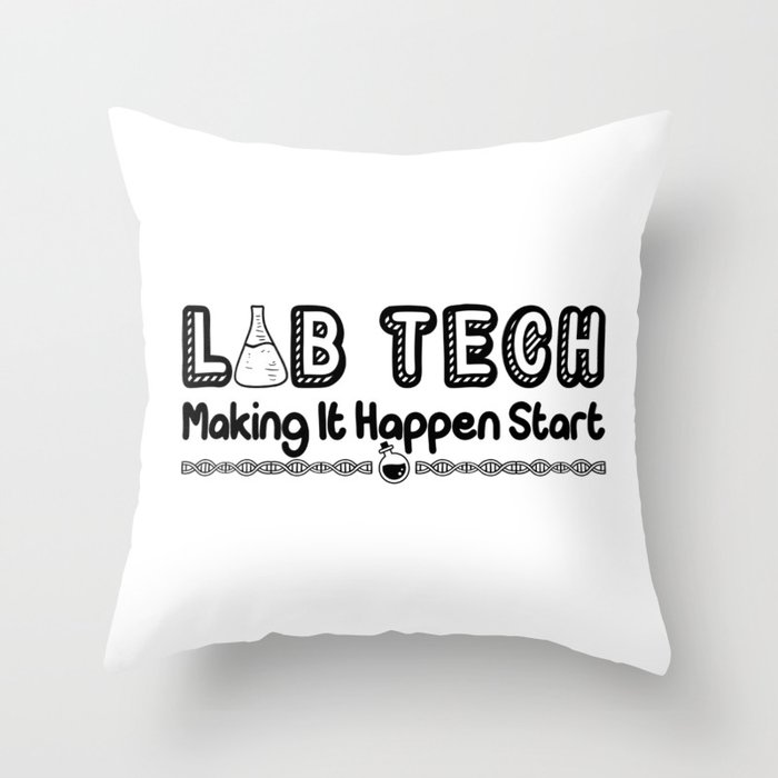 Laboratory Technician Lab Tech Making It Happen Throw Pillow