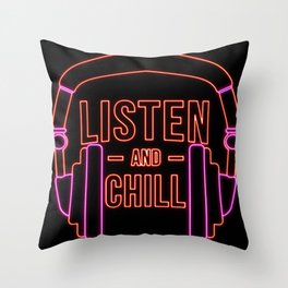 Listen and chill Neon Throw Pillow