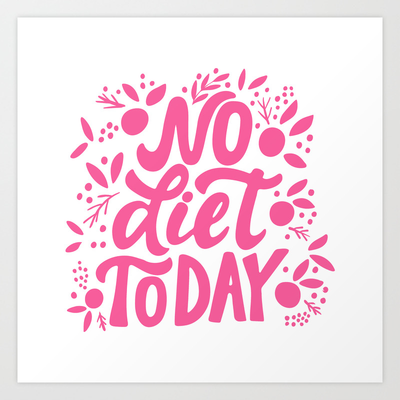 No Diet Today - Funny hand drawn quotes illustration. Funny humor. Life  sayings. Sarcastic funny quotes. Art Print by The Life Quotes | Society6