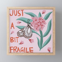 Just a Bit Fragile Framed Mini Art Print