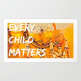 Every Child Matters  Art Print | Graphicdesign, Orange, Nativeamerican, Indigenousdesigns, Firstnations, Windcatcher, Socialjustice, Firstnation, Canadian, Dreamcatcher 
